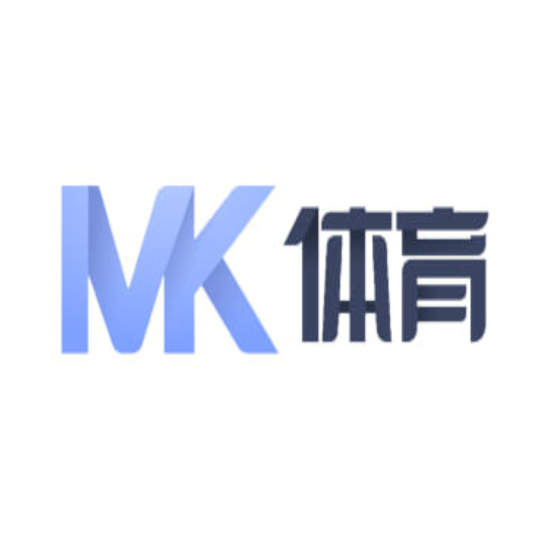 MK体育(中国)官方网站 - 精彩赛事尽在MK SPORTS
